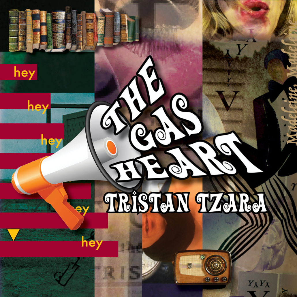 The Gas Heart, Tristan Tzara